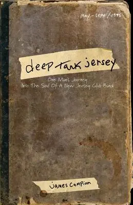 Hlboký tank Jersey: Cesta jedného muža do duše klubovej kapely z New Jersey - Deep Tank Jersey: One Man's Journey Into the Soul of a New Jersey Club Band