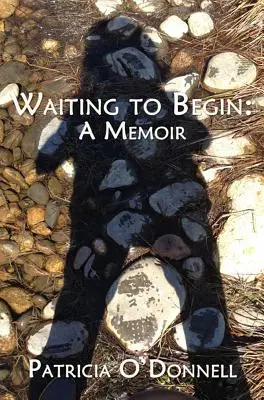 Čakanie na začiatok: Spomienky - Waiting to Begin: A Memoir
