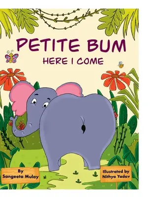 Drobný zadoček, už idem: Kniha o tlaku rovesníkov a akceptácii tela - Petite bum, here I come: A book about peer pressure and body acceptance