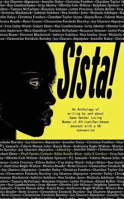Sestra! Antológia spisov žien afrického/karibského pôvodu s väzbou na Spojené kráľovstvo, ktoré milujú rovnaké pohlavie - Sista!: An anthology of writings by Same Gender Loving Women of African/Caribbean descent with a UK connection