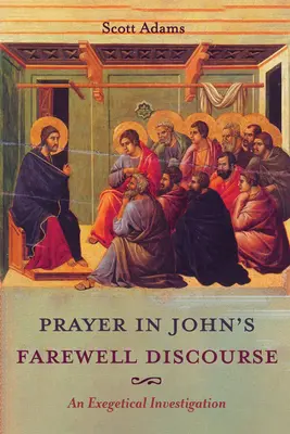 Modlitba v Jánovej rozlúčkovej reči - Prayer in John's Farewell Discourse