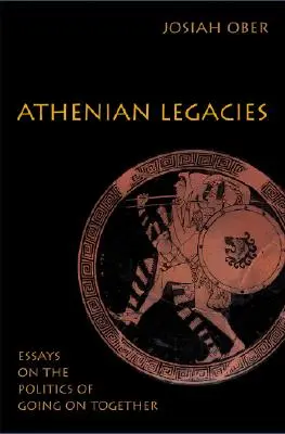 Aténske dedičstvo: Eseje o politike spoločného pokračovania - Athenian Legacies: Essays on the Politics of Going on Together