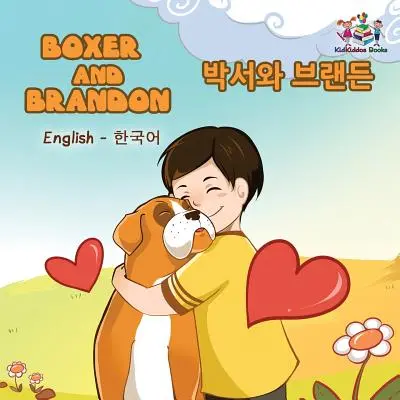 Boxer a Brandon: Anglicko-kórejské dvojjazyčné knihy pre deti - Boxer and Brandon: English Korean Bilingual Children's Books
