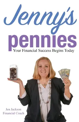 Jenny's Pennies: Váš finančný úspech sa začína dnes - Jenny's Pennies: Your Financial Success Begins Today