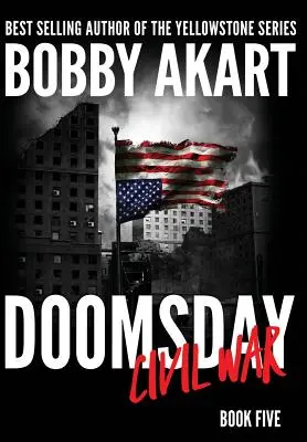 Občianska vojna súdneho dňa: Postapokalyptický triler o prežití - Doomsday Civil War: A Post-Apocalyptic Survival Thriller