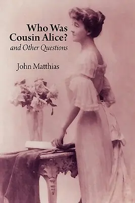 Kto bola sesternica Alica? a iné otázky - Who Was Cousin Alice? and Other Questions