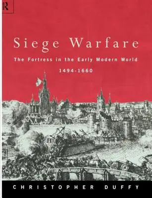 Obliehacie vojny: Pevnosť v ranom novoveku 1494-1660 - Siege Warfare: The Fortress in the Early Modern World 1494-1660