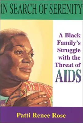 Pri hľadaní pokoja: Boj černošskej rodiny s hrozbou AIDS - In Search of Serenity: A Black Familys Struggle with the Threat of AIDS