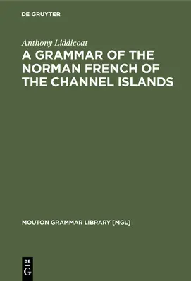 Gramatika normanskej francúzštiny Normanských ostrovov - A Grammar of the Norman French of the Channel Islands