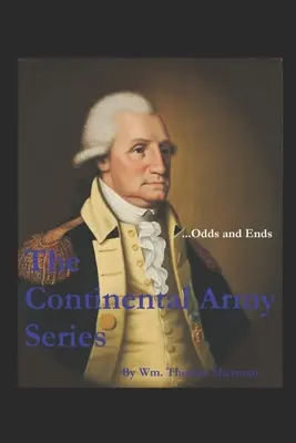 Séria Kontinentálna armáda ...Odds and Ends - The Continental Army Series ...Odds and Ends