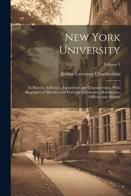 Newyorská univerzita: Jej história, vplyv, vybavenie a charakteristika, s biografickými náčrtmi a portrétmi zakladateľov, Benefacto - New York University: Its History, Influence, Equipment and Characteristics, With Biographical Sketches and Portraits of Founders, Benefacto