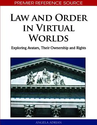 Právo a poriadok vo virtuálnych svetoch: Skúmanie avatarov, ich vlastníctva a práv - Law and Order in Virtual Worlds: Exploring Avatars, Their Ownership and Rights