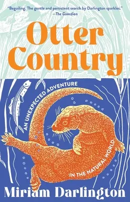 Krajina vydier: Nečakané dobrodružstvo vo svete prírody - Otter Country: An Unexpected Adventure in the Natural World