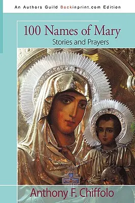 100 mien Panny Márie: Príbehy a modlitby - 100 Names of Mary: Stories and Prayers