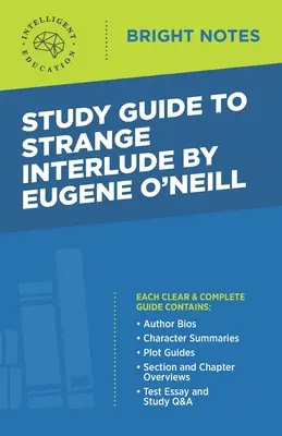 Študijná príručka k dielu Eugena O'Neilla Strange Interlude - Study Guide to Strange Interlude by Eugene O'Neill