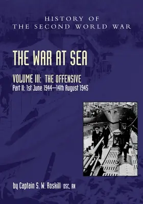 Vojna na mori 1939-45: jún 1944 - 14. august 1945 - The War at Sea 1939-45: Volume III Part 2 The Offensive 1st June 1944-14th August 1945