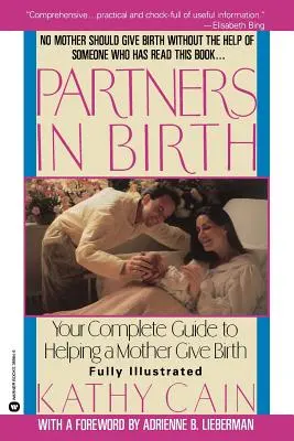 Partneri pri pôrode: Vaša kompletná príručka na pomoc matke pri pôrode - Partners in Birth: Your Complete Guide to Helping a Mother Give Birth