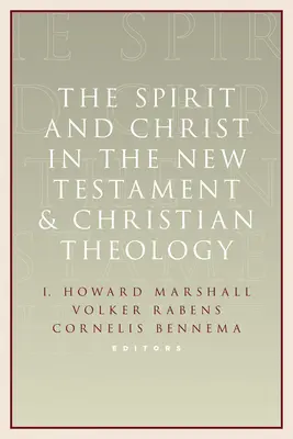 Duch a Kristus v Novom zákone a kresťanská teológia: Eseje na počesť Maxa Turnera - Spirit and Christ in the New Testament and Christian Theology: Essays in Honor of Max Turner