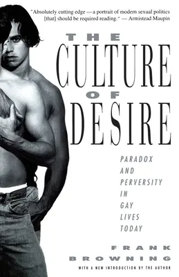 Kultúra túžby: Paradox a zvrátenosť v živote homosexuálov dnes - The Culture of Desire: Paradox and Perversity in Gay Lives Today