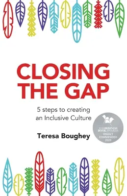 Odstránenie rozdielov: 5 krokov k vytvoreniu inkluzívnej kultúry - Closing the Gap: 5 Steps to Creating an Inclusive Culture