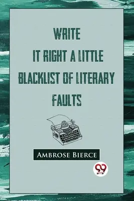 Napíš to správne: Malý čierny zoznam literárnych chýb - Write It Right: A Little Blacklist Of Literary Faults