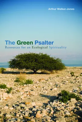 Zelený žaltár: Zdroje pre ekologickú spiritualitu - The Green Psalter: Resources for an Ecological Spirituality