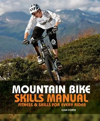 Príručka zručností na horskom bicykli: Fitness a zručnosti pre každého jazdca - Mountain Bike Skills Manual: Fitness and Skills for Every Rider