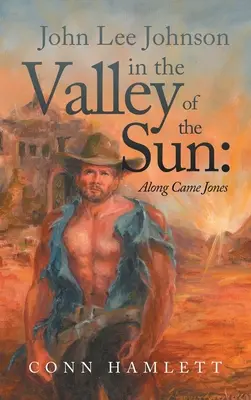 John Lee Johnson v Údolí slnka: Along Came Jones - John Lee Johnson in the Valley of the Sun: Along Came Jones