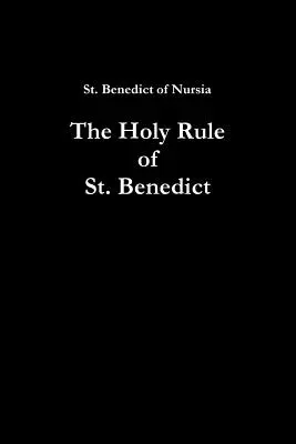 Pravidlo svätého Benedikta - The Holy Rule of St. Benedict