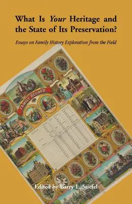 Aké je vaše dedičstvo a stav jeho zachovania? Eseje o skúmaní rodinnej histórie z terénu - What is Your Heritage and the State of its Preservation?: Essays on Family History Exploration from the Field