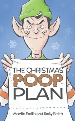 Plán vianočného vykašliavania: Vtipný vianočný príbeh pre deti od 4 do 8 rokov - The Christmas Poop Plan: A funny Christmas story for 4-8 year olds