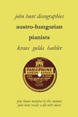 Rakúsko-uhorskí klaviristi, diskografie, Lili Krauss, Friedrich Gulda, Ingrid Haebler - Austro-Hungarian Pianists, Discographies, Lili Krauss, Friedrich Gulda, Ingrid Haebler