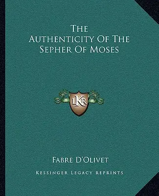 Autenticita Mojžišovho seféru - The Authenticity Of The Sepher Of Moses
