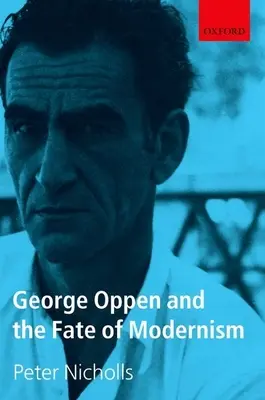 George Oppen a osud modernizmu - George Oppen and the Fate of Modernism