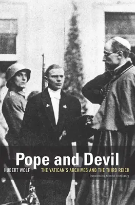 Pápež a diabol: Vatikánske archívy a Tretia ríša - Pope and Devil: The Vatican's Archives and the Third Reich