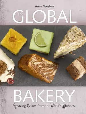 Globálna pekáreň: Koláče zo svetových kuchýň - The Global Bakery: Cakes from the World's Kitchens