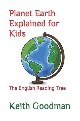 Vysvetlenie o planéte Zem pre deti: Anglický strom čítania - Planet Earth Explained for Kids: The English Reading Tree