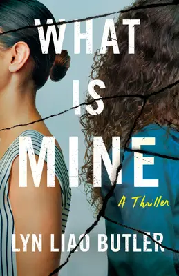 Čo je moje: A Thriller - What Is Mine: A Thriller