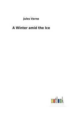 Zima uprostred ľadu - A Winter amid the Ice