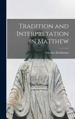 Tradícia a interpretácia v Matúšovi - Tradition and Interpretation in Matthew