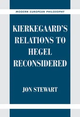 Prehodnotenie Kierkegaardovho vzťahu k Hegelovi - Kierkegaard's Relations to Hegel Reconsidered