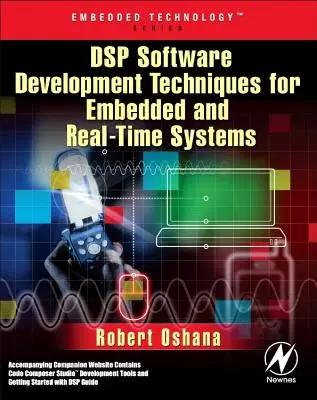 Techniky vývoja softvéru DSP pre vstavané systémy a systémy reálneho času [s CDROM] - DSP Software Development Techniques for Embedded and Real-Time Systems [With CDROM]