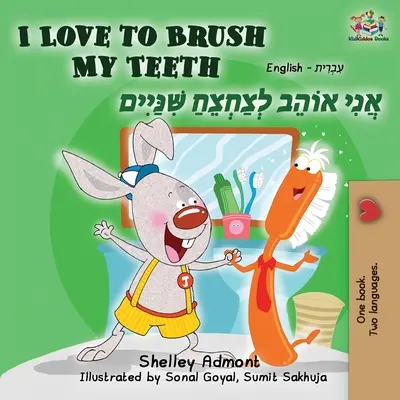 Rád si čistím zuby: Mám rád čistenie zubov - angličtina - hebrejčina - I Love to Brush My Teeth: English Hebrew