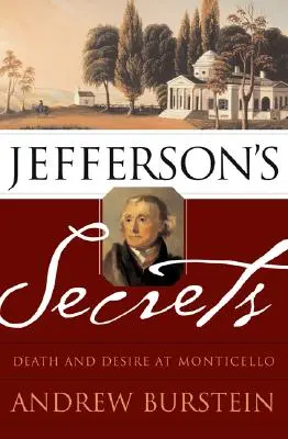 Jeffersonove tajomstvá: Smrť a túžba v Monticelle - Jefferson's Secrets: Death and Desire at Monticello