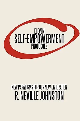 Jedenásť protokolov o sebaposilnení: Nové paradigmy pre našu novú civilizáciu - Eleven Self-Empowerment Protocols: New Paradigms for Our New Civilization