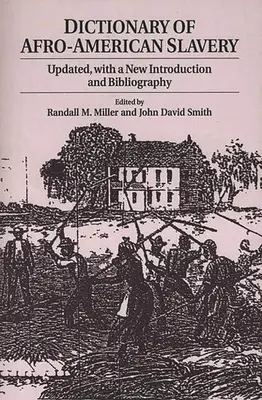 Slovník afro-amerického otroctva: s novým úvodom a bibliografiou - Dictionary of Afro-American Slavery: Updated, with a New Introduction and Bibliography