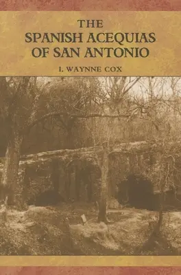 Španielske acequias v San Antoniu - The Spanish Acequias of San Antonio
