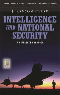 Spravodajské služby a národná bezpečnosť: Referenčná príručka - Intelligence and National Security: A Reference Handbook