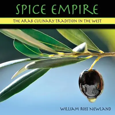 Ríša korenia: Arabská kulinárska tradícia na Západe - Spice Empire: The Arab Culinary Tradition in the West