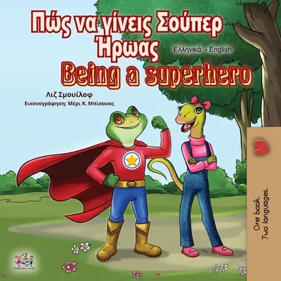 Byť superhrdinom (grécko-anglická dvojjazyčná kniha) - Being a Superhero (Greek English Bilingual Book)